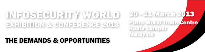 InfoSecurity World Exhibition & Conference 2013 (ISWec)
